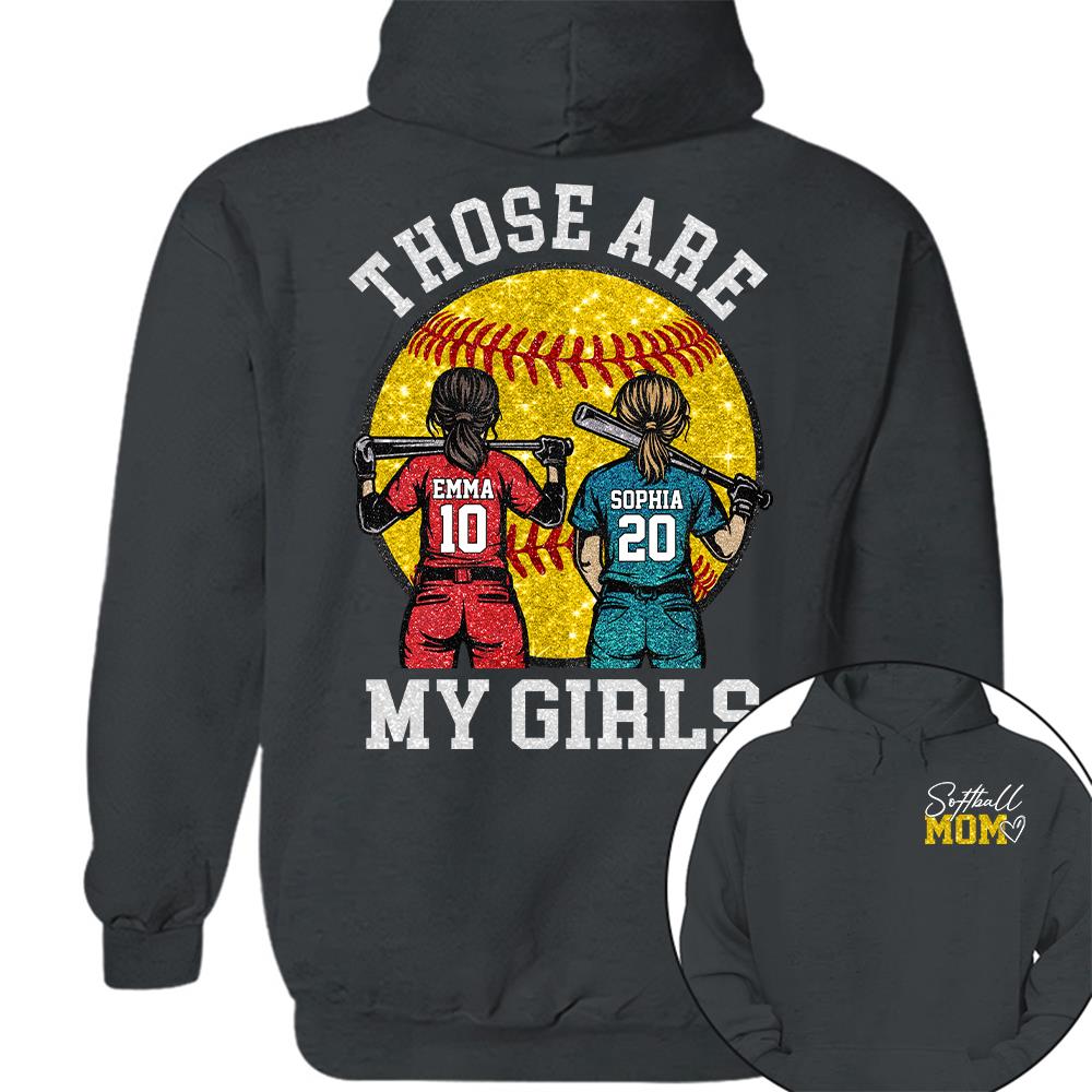 Personalized Softball Mom Shirt Those Are My Girls Sweatshirt Gift For Softball Mom Grandma Sport Family T1807 Hv01