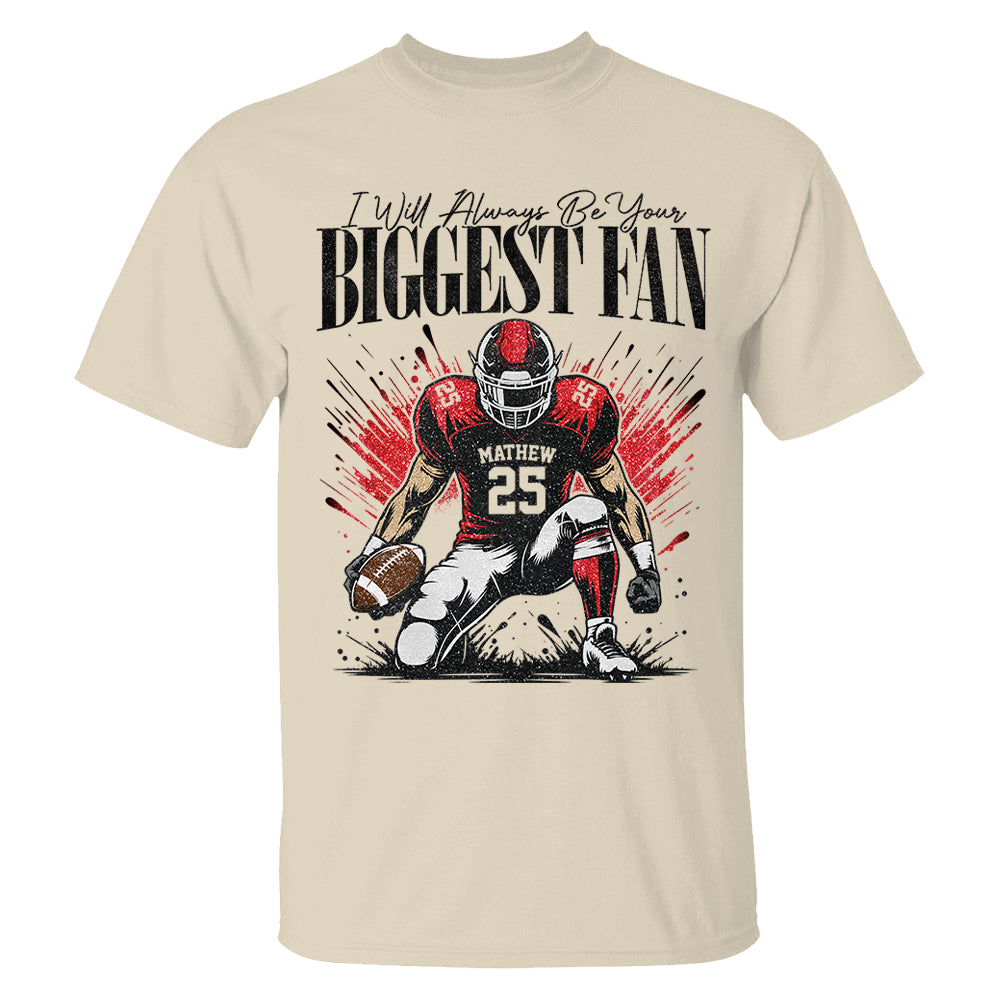 I'll Always Be Your Biggest Fan - Personalized Football Mom Grandma Shirt - Gift For Sport Family T1807 T24