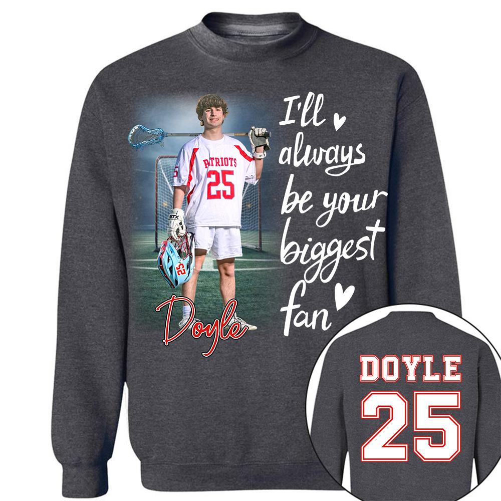 I'll Always Be Your Biggest Fan Personalize Lacrosse Shirt For Lacrosse Mom Grandma Sport Family T1807 Hv01