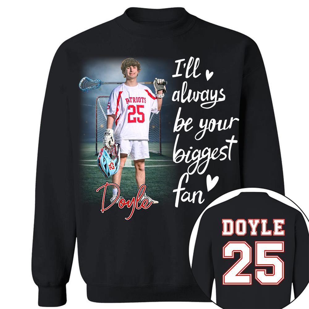 I'll Always Be Your Biggest Fan Personalize Lacrosse Shirt For Lacrosse Mom Grandma Sport Family T1807 Hv01
