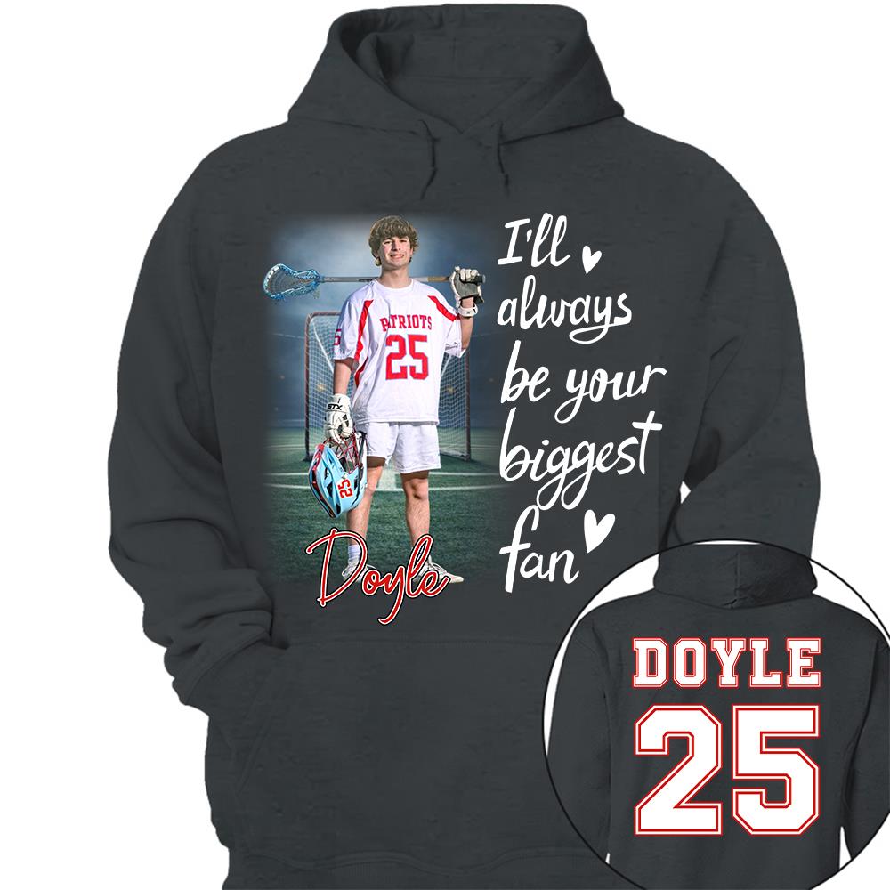 I'll Always Be Your Biggest Fan Personalize Lacrosse Shirt For Lacrosse Mom Grandma Sport Family T1807 Hv01