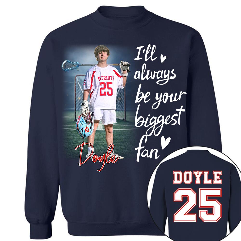 I'll Always Be Your Biggest Fan Personalize Lacrosse Shirt For Lacrosse Mom Grandma Sport Family T1807 Hv01