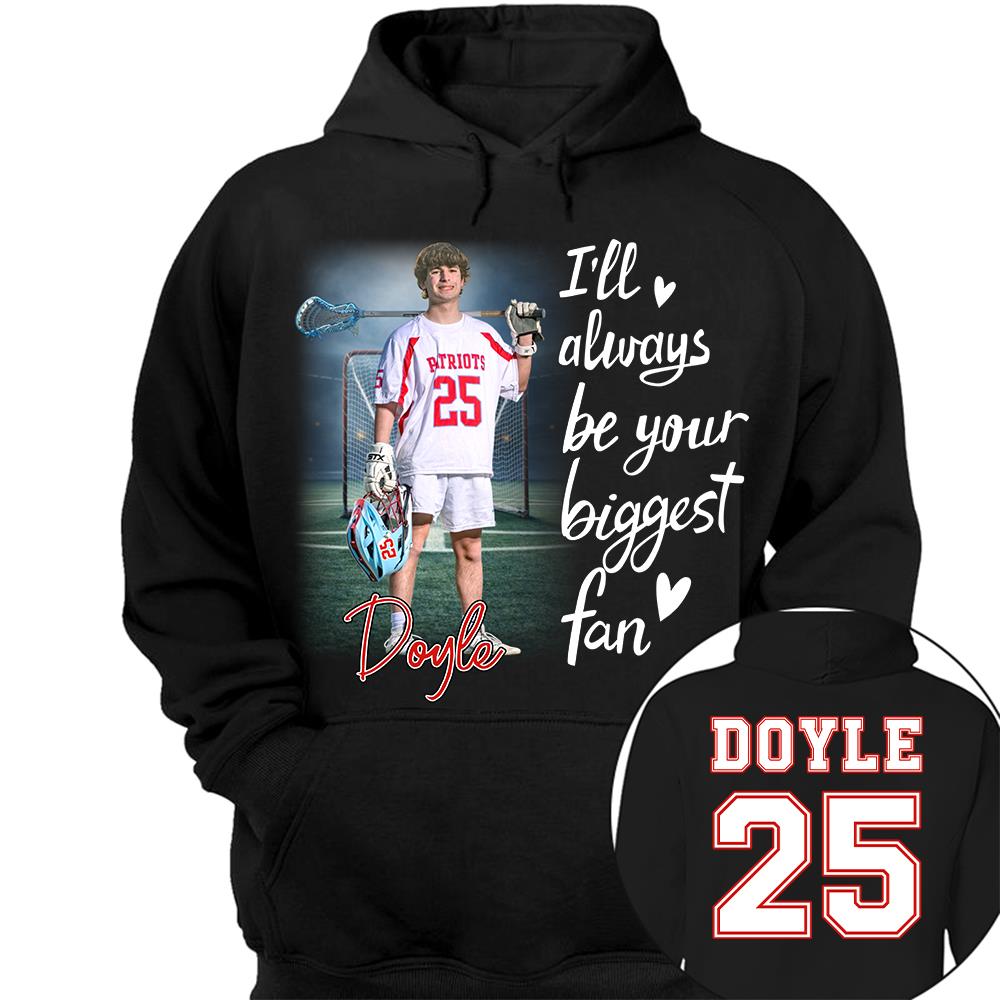 I'll Always Be Your Biggest Fan Personalize Lacrosse Shirt For Lacrosse Mom Grandma Sport Family T1807 Hv01