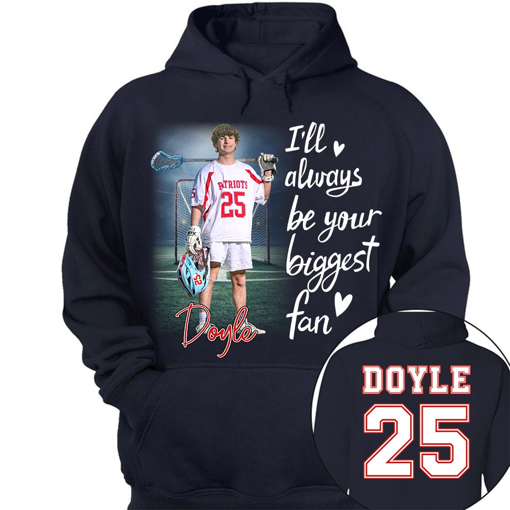 I'll Always Be Your Biggest Fan Personalize Lacrosse Shirt For Lacrosse Mom Grandma Sport Family T1807 Hv01