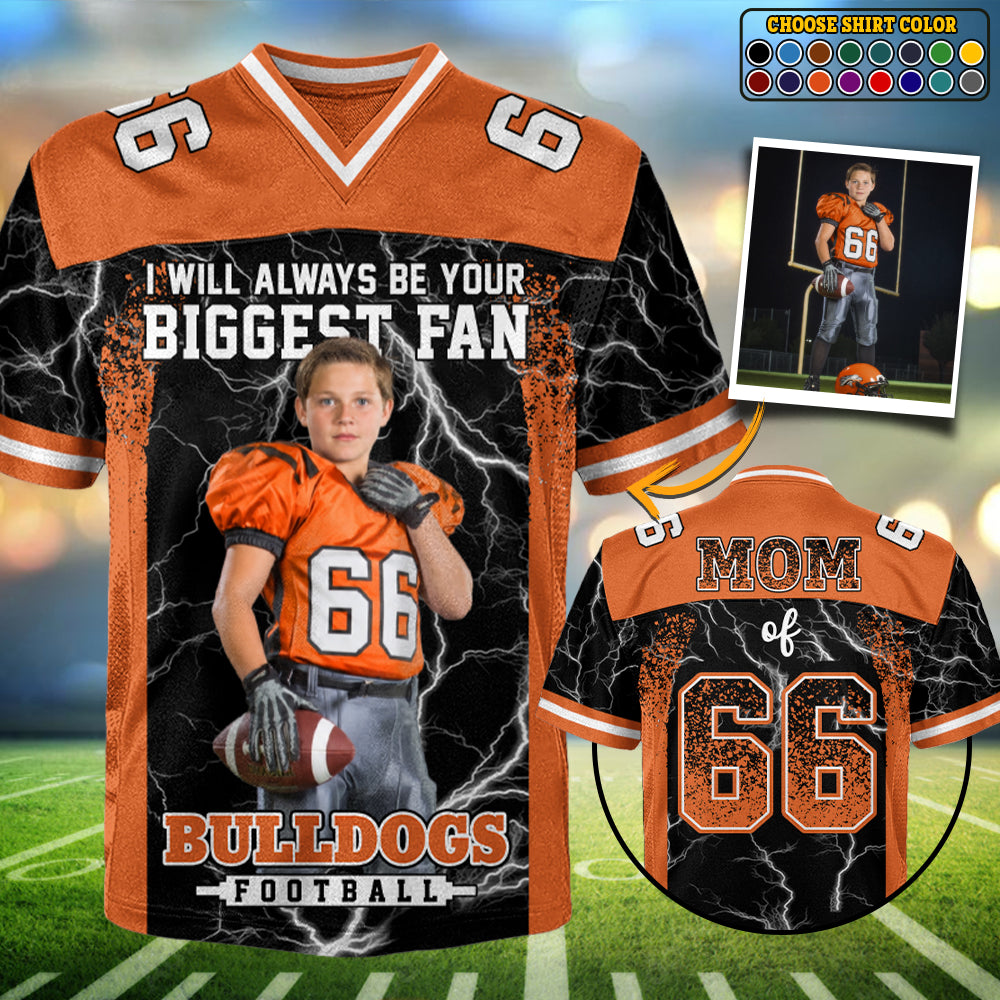 Custom I Will Always Be Your Biggest Fan Football Jersey For Mom Dad Family L0411 T24