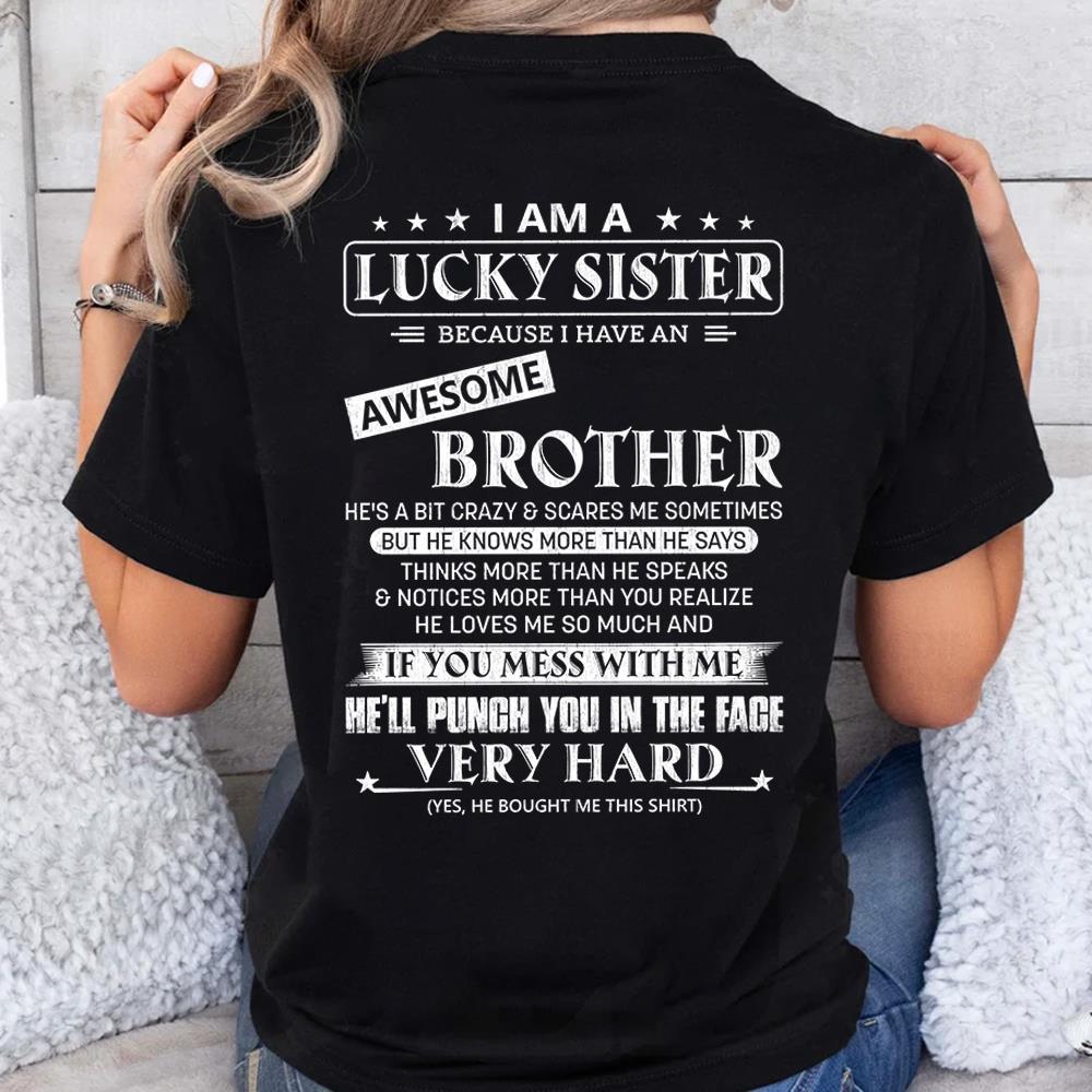 I Am A Lucky Sister Because I Have An Awesome Brother Shirt Shirt Perfect Gift For Sister