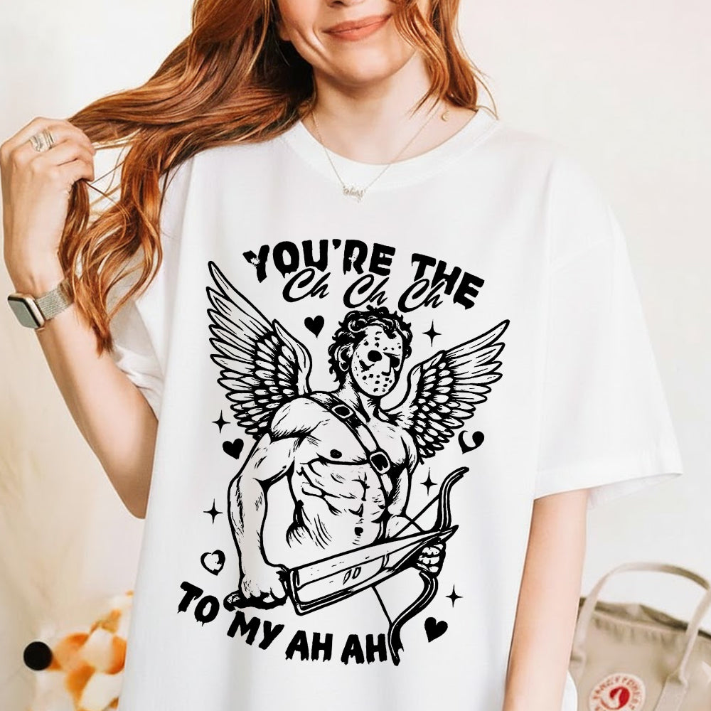 You’re the Ch-Ch-Ch to My Ah-Ah-Ah  Cupid Valentine Tshirt For Couple Li29