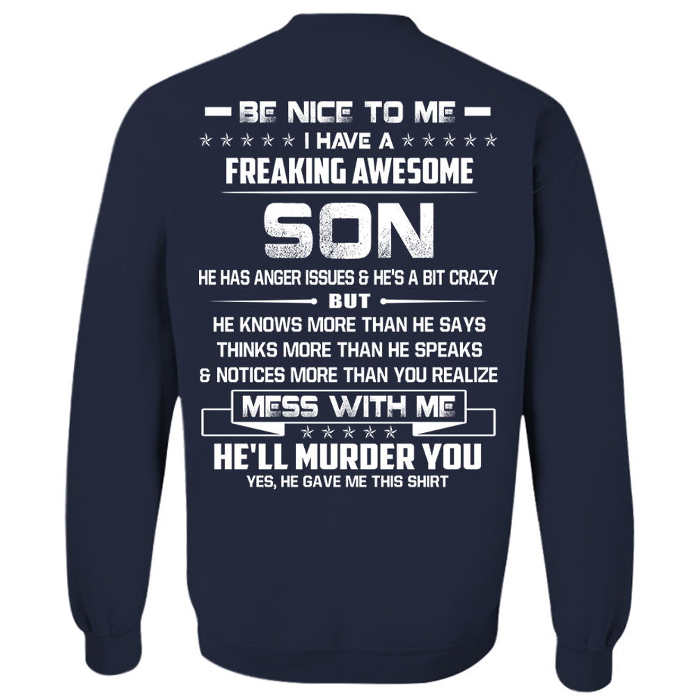 Be Nice To Me I Have A Freaking Awesome Son Shirt Shirt Perfect Gift For Dad