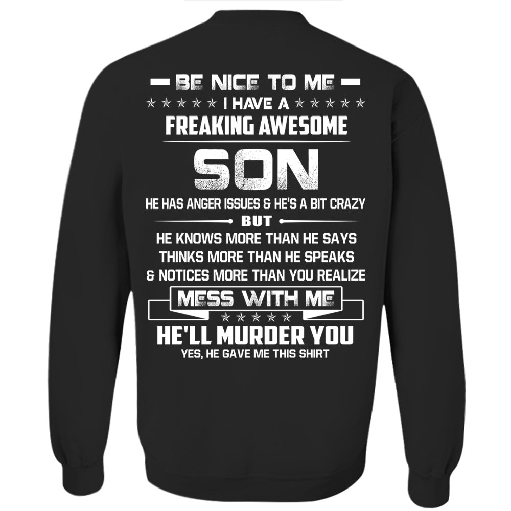 Be Nice To Me I Have A Freaking Awesome Son Shirt Shirt Perfect Gift For Dad