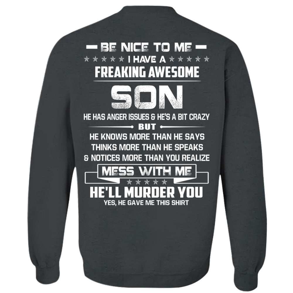 Be Nice To Me I Have A Freaking Awesome Son Shirt Shirt Perfect Gift For Dad