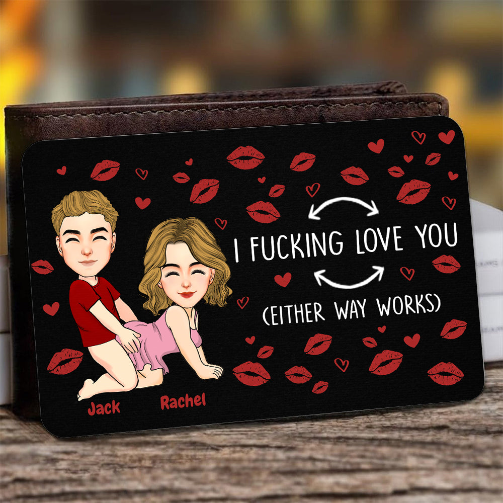 I Fucking Love You Funny Gift For Couple - Personalized Aluminum Wallet Card Tu20
