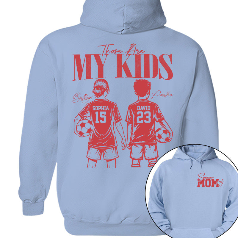 Soccer Mom Those Are My Kids - Personalized Shirt - Custom Name & Number Player - Gift For Soccer Lovers T1807 Pt99