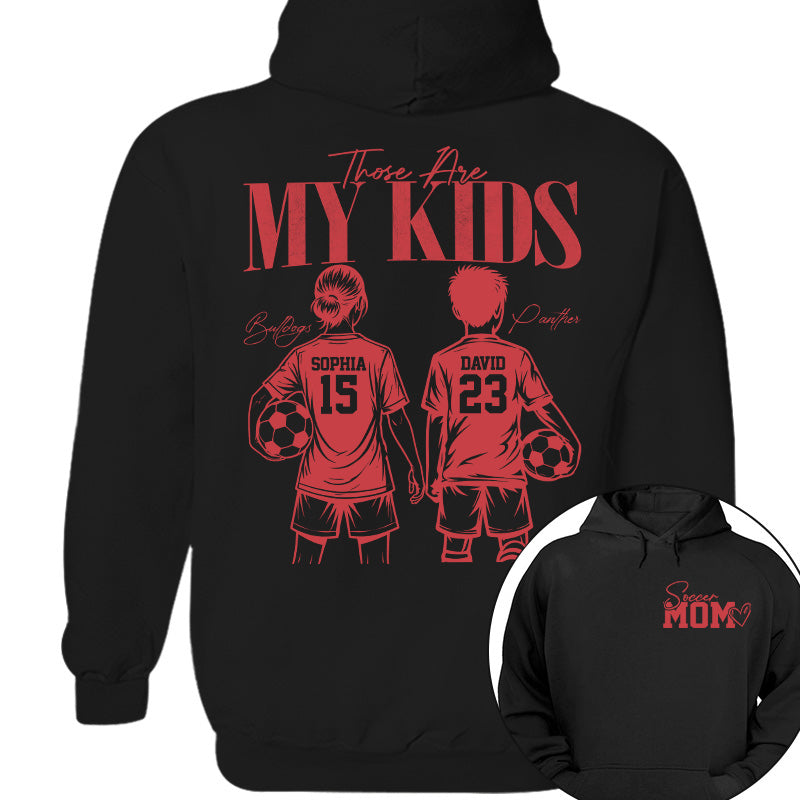 Soccer Mom Those Are My Kids - Personalized Shirt - Custom Name & Number Player - Gift For Soccer Lovers T1807 Pt99