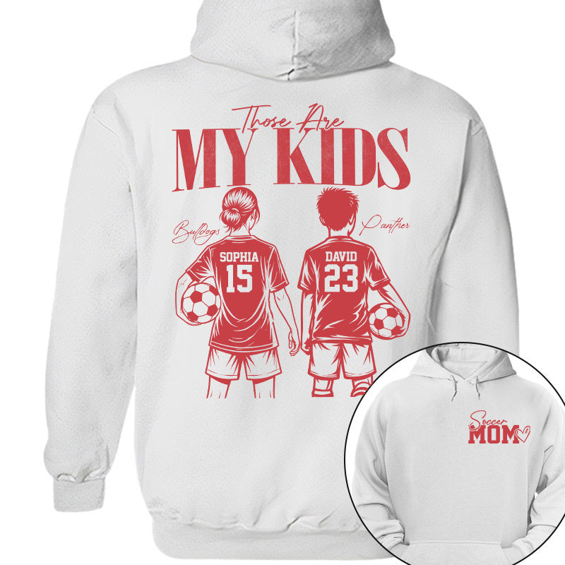 Soccer Mom Those Are My Kids - Personalized Shirt - Custom Name & Number Player - Gift For Soccer Lovers T1807 Pt99