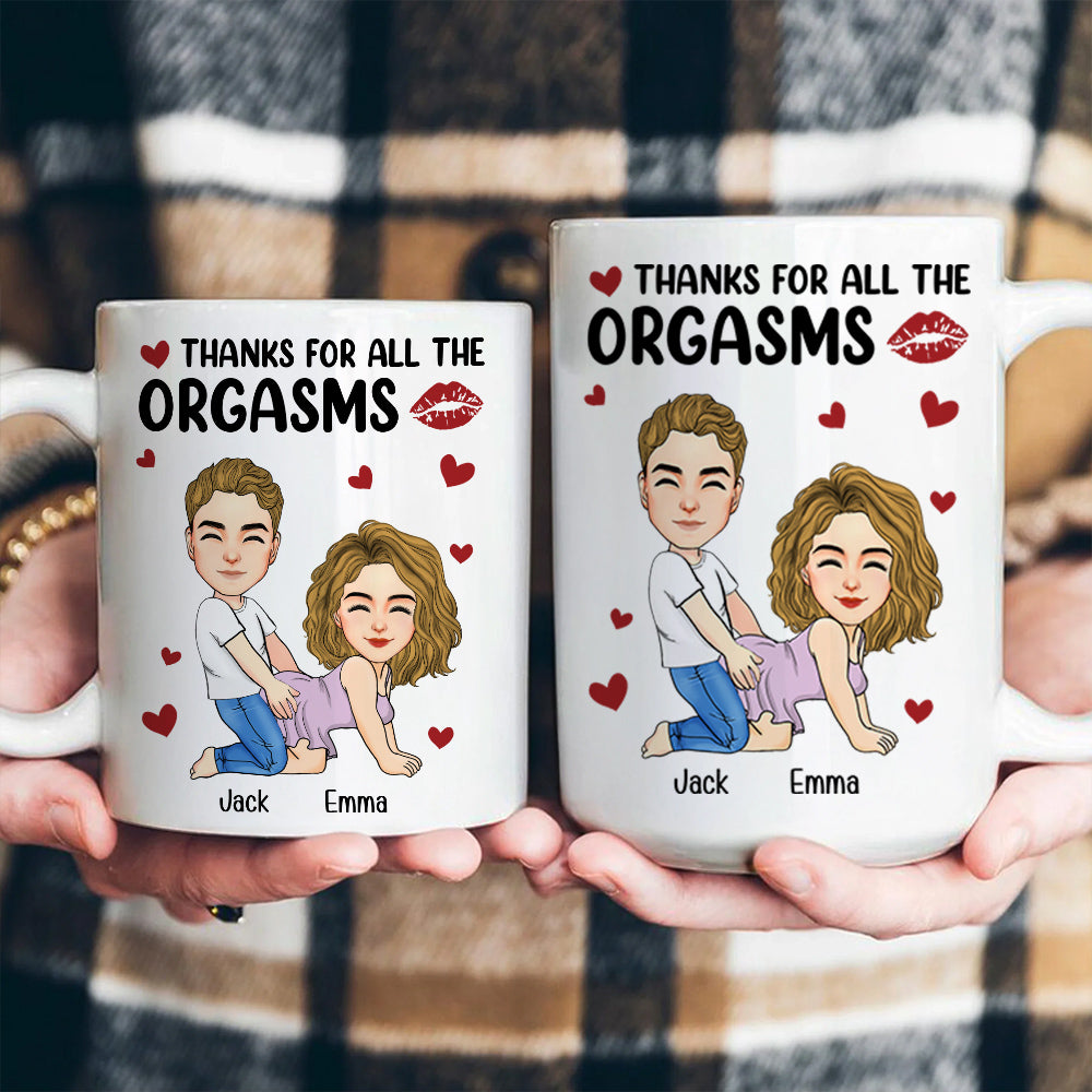 Thanks For All The Orgasms - Couple Personalized Custom Mug - Gift For Husband Wife, Anniversary