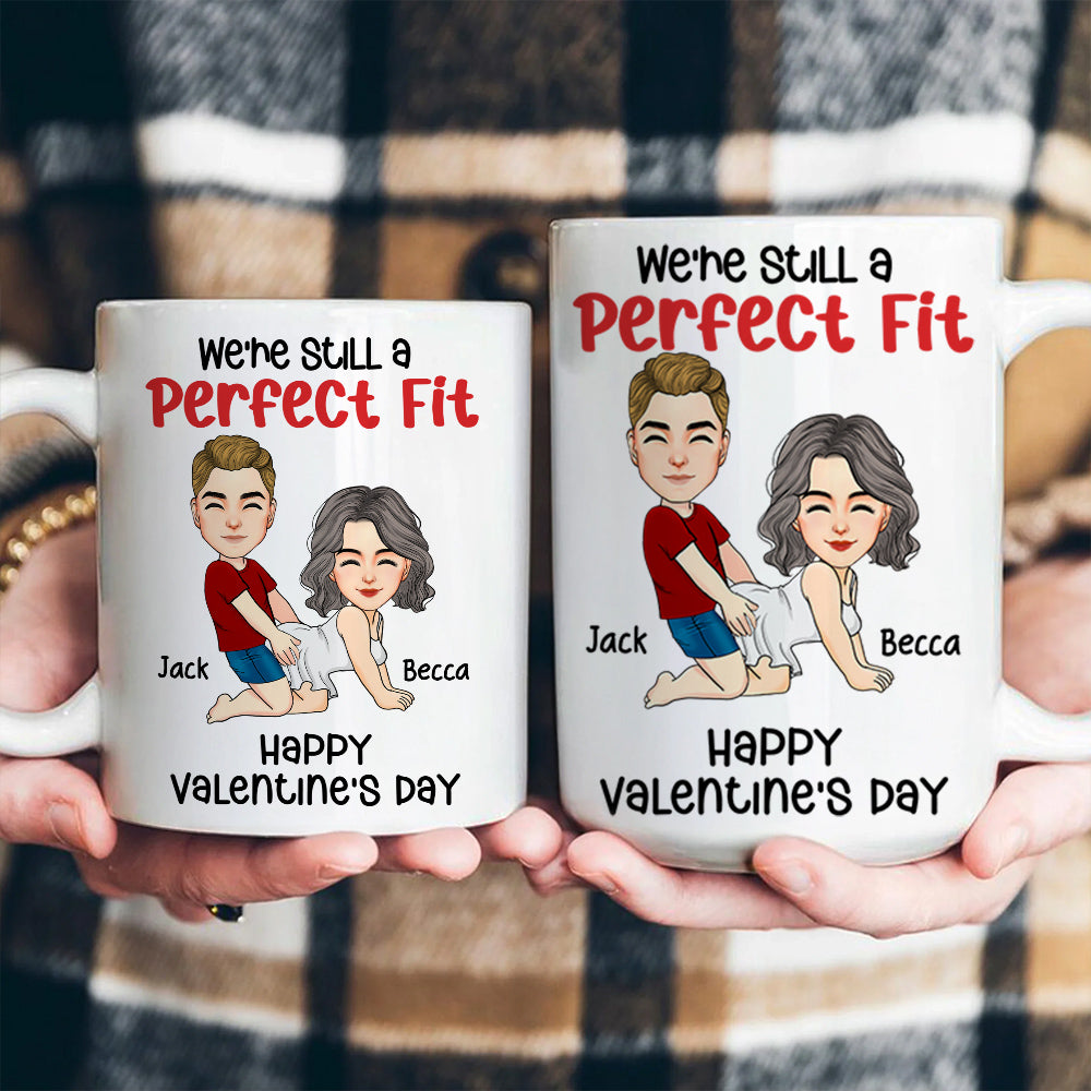 We're Still A Perfect Fit - Funny Naughty Gifts For Couples - Personalized Mug
