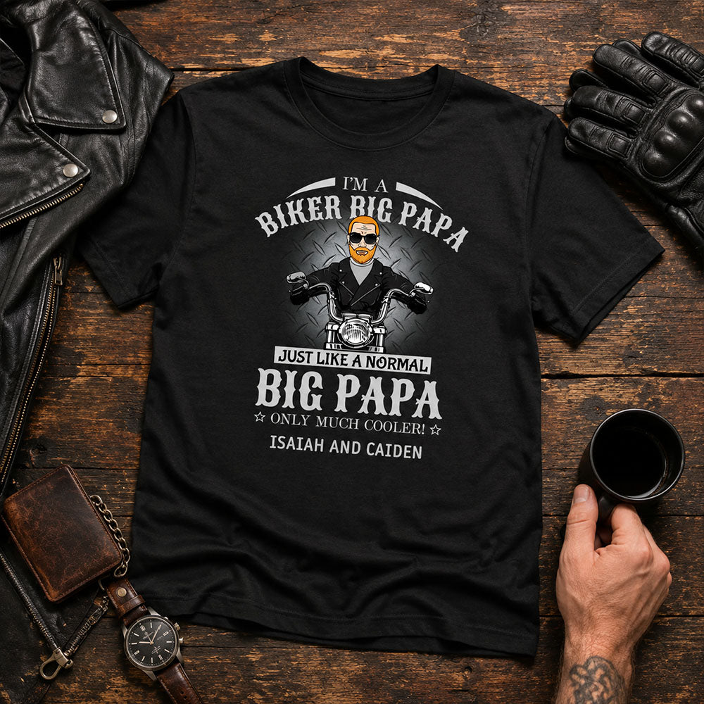 I Am A Biker Papa Just Like A Normal Papa Only Much Cooler Shirt For Grandpa