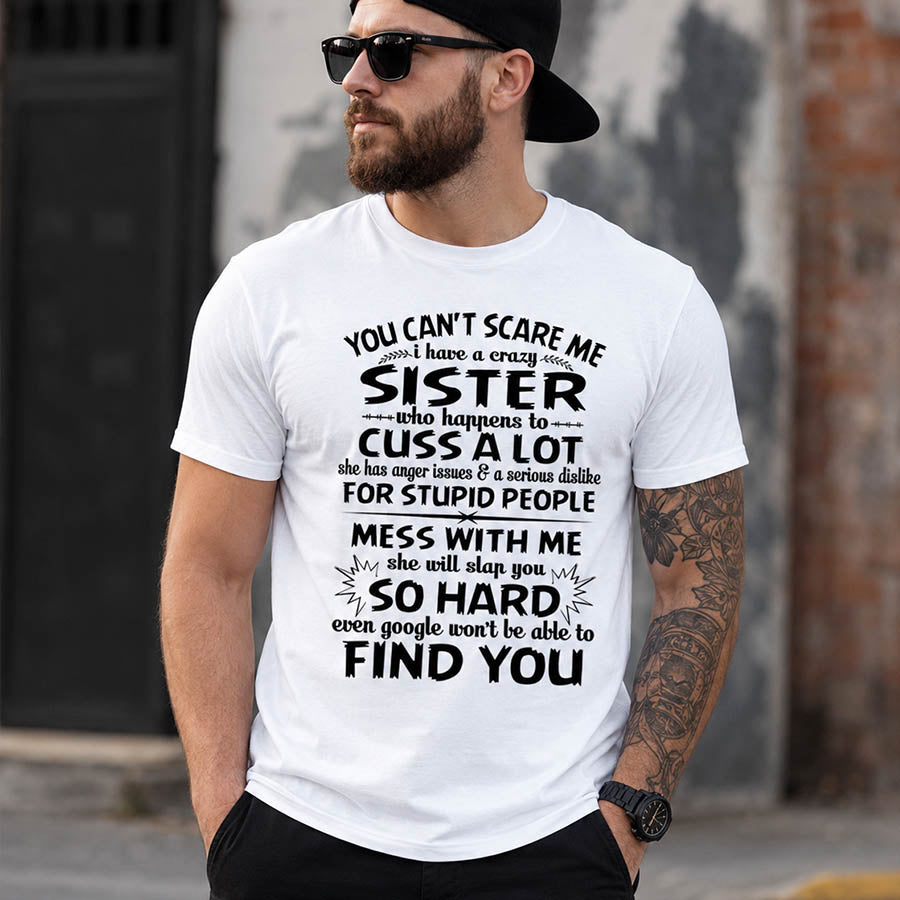 You Can't Scare Me I Have A Crazy Sister Shirt
