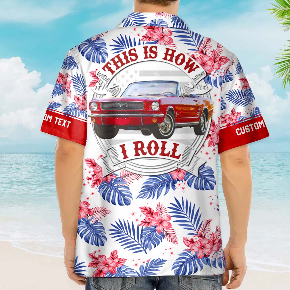 This Is How I Roll - Custom Vehicle Photo Upload Car Hawaiian Shirt A2110