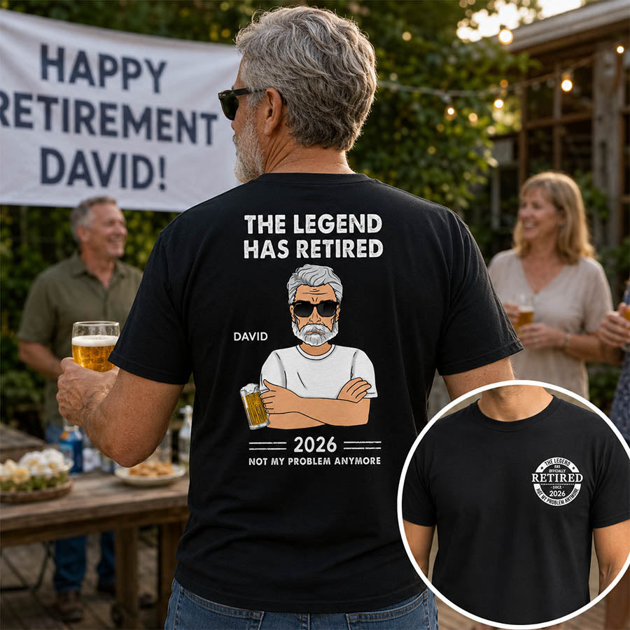 Personalized The Legend Has Retired, Not My Problem Any More Shirt