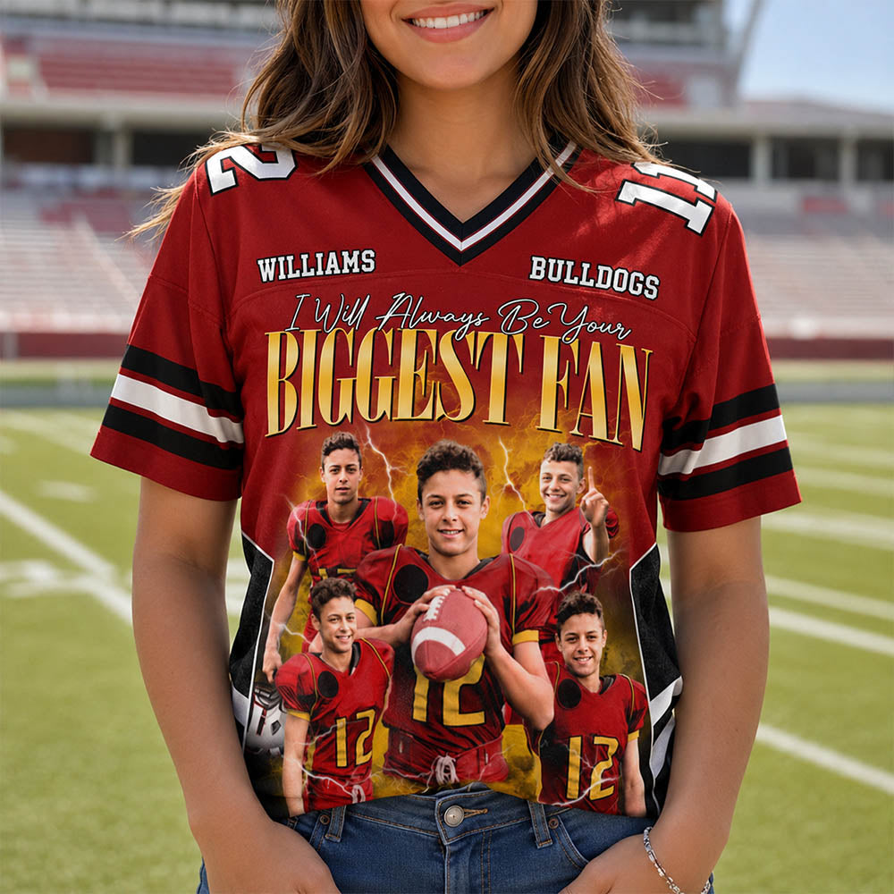 Custom Photo I Will Always Be Your Biggest Fan Custom Football Jersey Gift For Football Mom Dad Game Day Shirt H2511