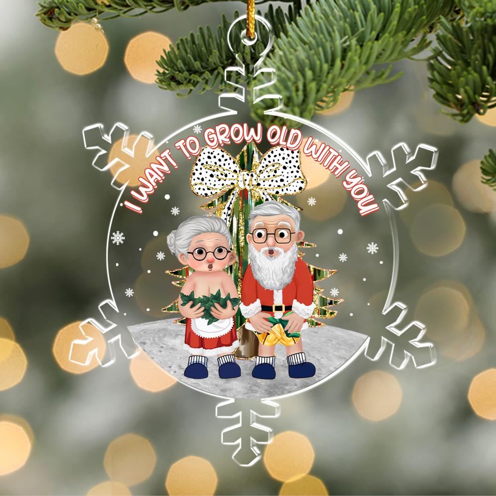 I Want To Grow Old With You Personalized Acrylic Ornament For Old Couple