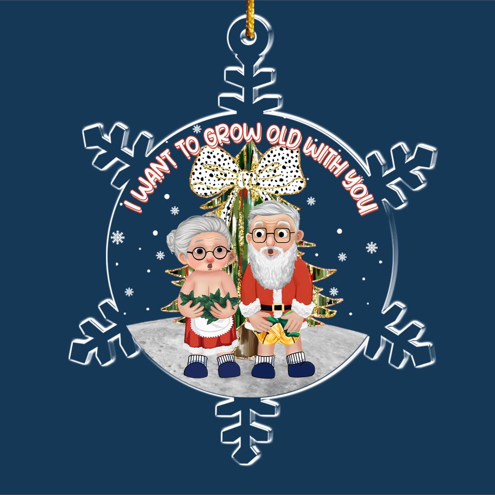 I Want To Grow Old With You Personalized Acrylic Ornament For Old Couple