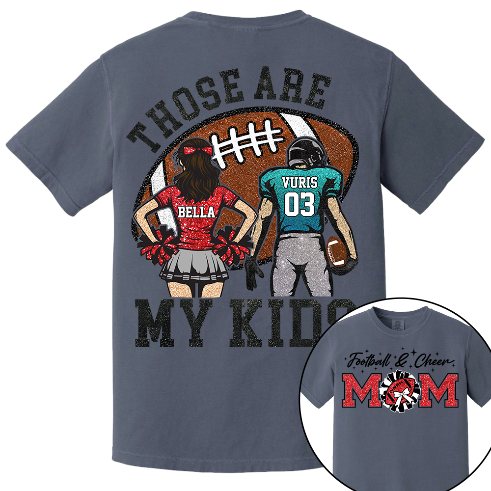 Those Are My Kids Personalized Football And Cheer Mom Grandma  Shirt Gift For Sport Family T1807 TH23