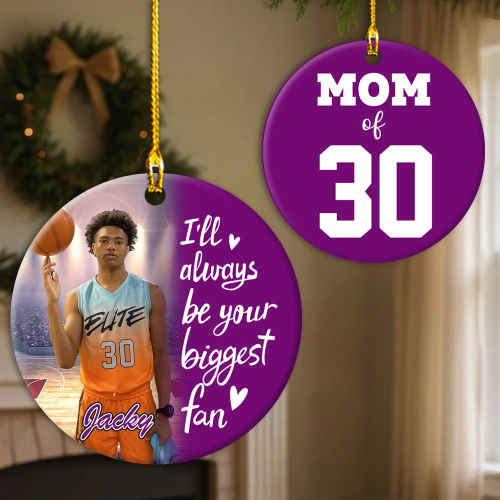 I'll Always Be Your Biggest Fan, Custom Photo Basketball Ornament, Gift For Basketball Family T1807 Pt99