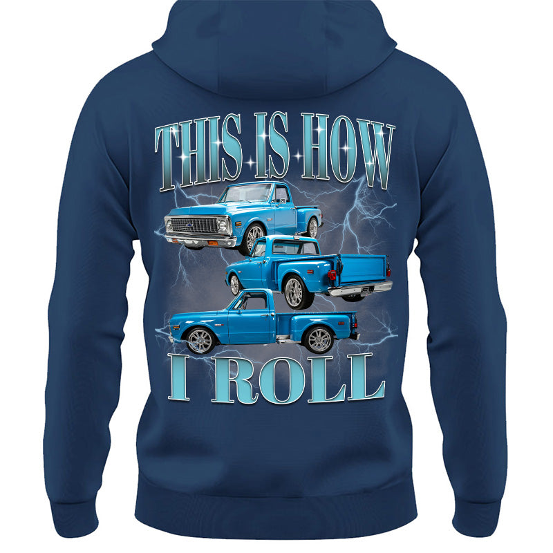This Is How I Roll - Custom Pickup Truck Photo Shirts - Gift For Car Lovers A2110 Pt99
