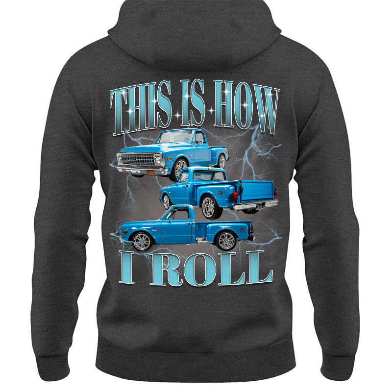 This Is How I Roll - Custom Pickup Truck Photo Shirts - Gift For Car Lovers A2110 Pt99