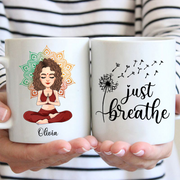 Just Breathe - Love Yourself - Be Free My Girl - Personalized Mug For Yoga Lovers NA04 Pa00