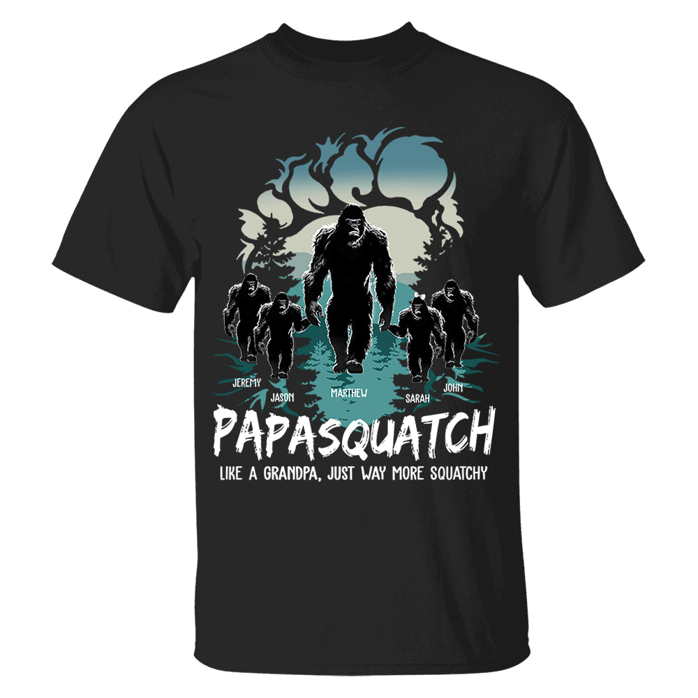 Papasquatch, Like A Grandpa, Just Way More Squatchy - Bigfoot Footprint Personalized Shirt