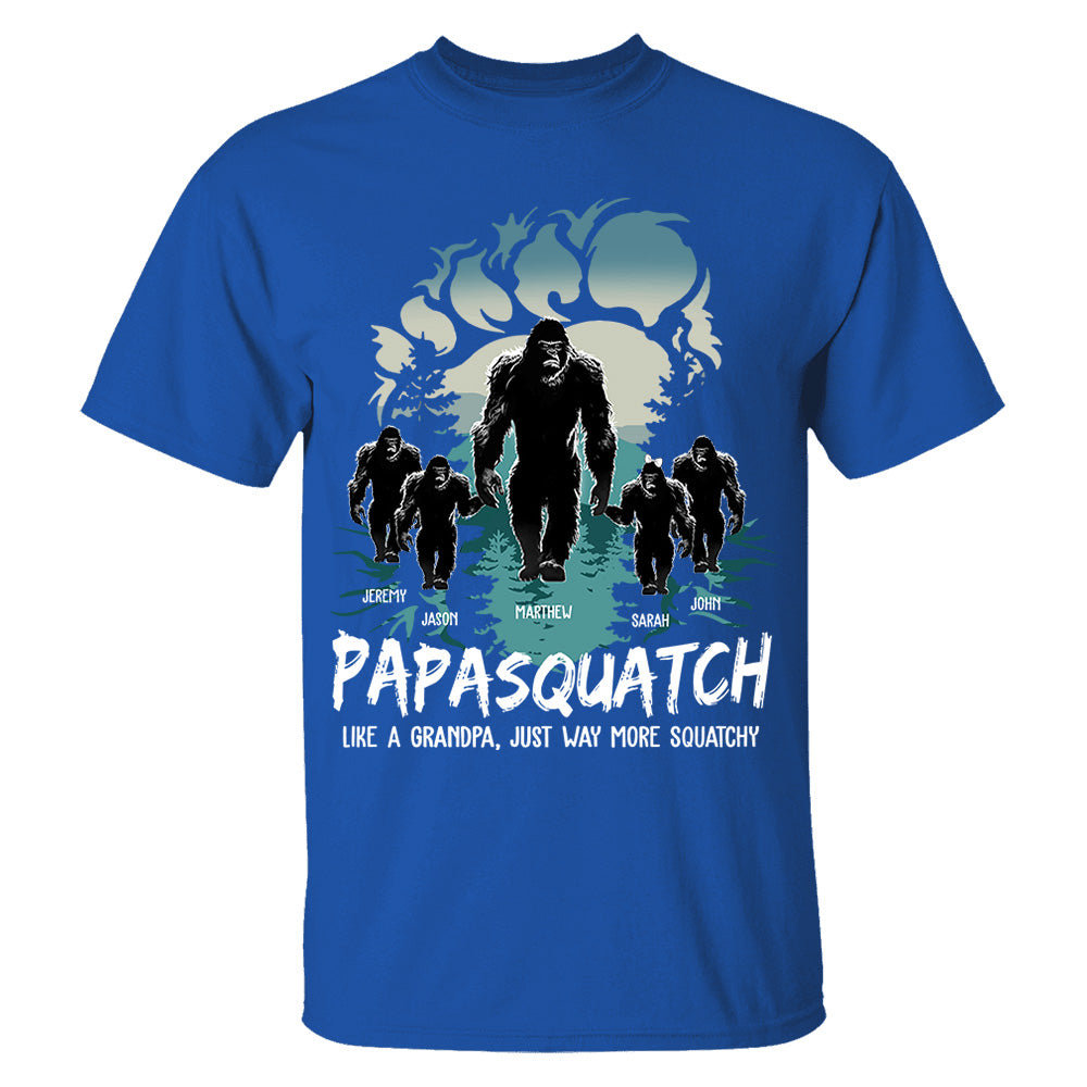 Papasquatch, Like A Grandpa, Just Way More Squatchy - Bigfoot Footprint Personalized Shirt