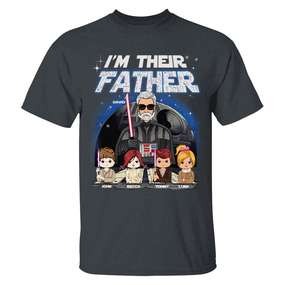 I Am Their Father Custom Shirt For Dad - Father's Day Gift Tu20