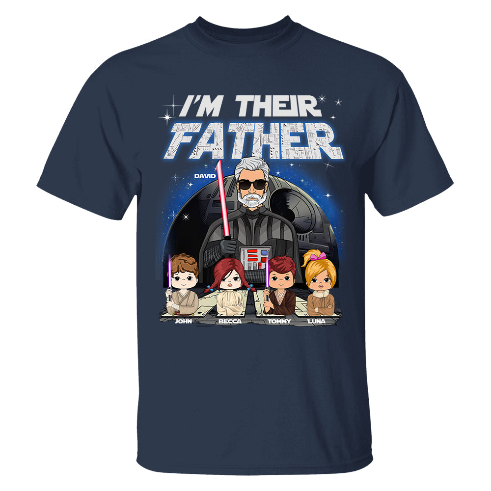 I Am Their Father Custom Shirt For Dad - Father's Day Gift Tu20