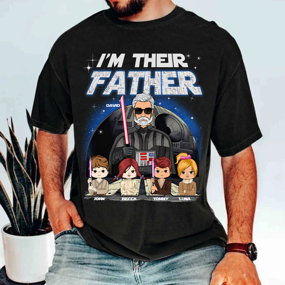 I Am Their Father Custom Shirt For Dad - Father's Day Gift Tu20