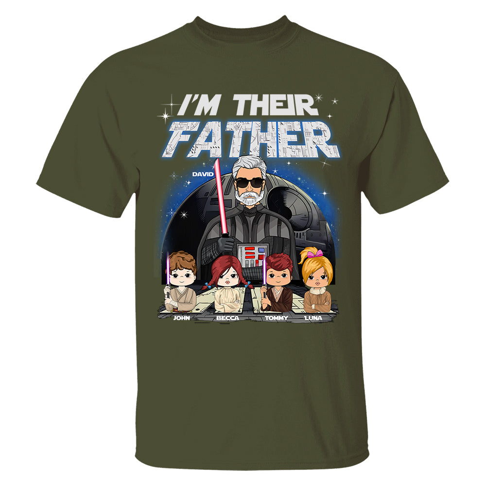 I Am Their Father Custom Shirt For Dad - Father's Day Gift Tu20