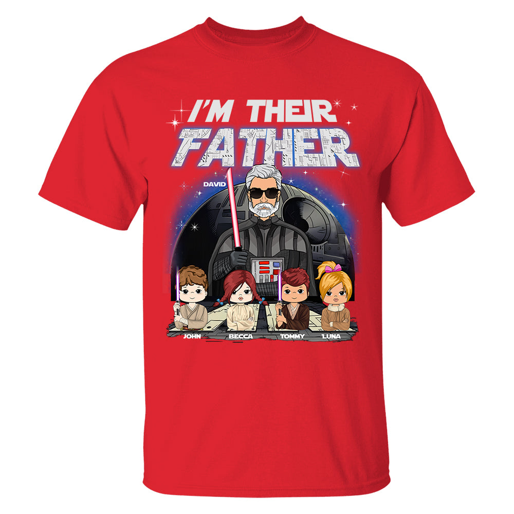 I Am Their Father Custom Shirt For Dad - Father's Day Gift Tu20