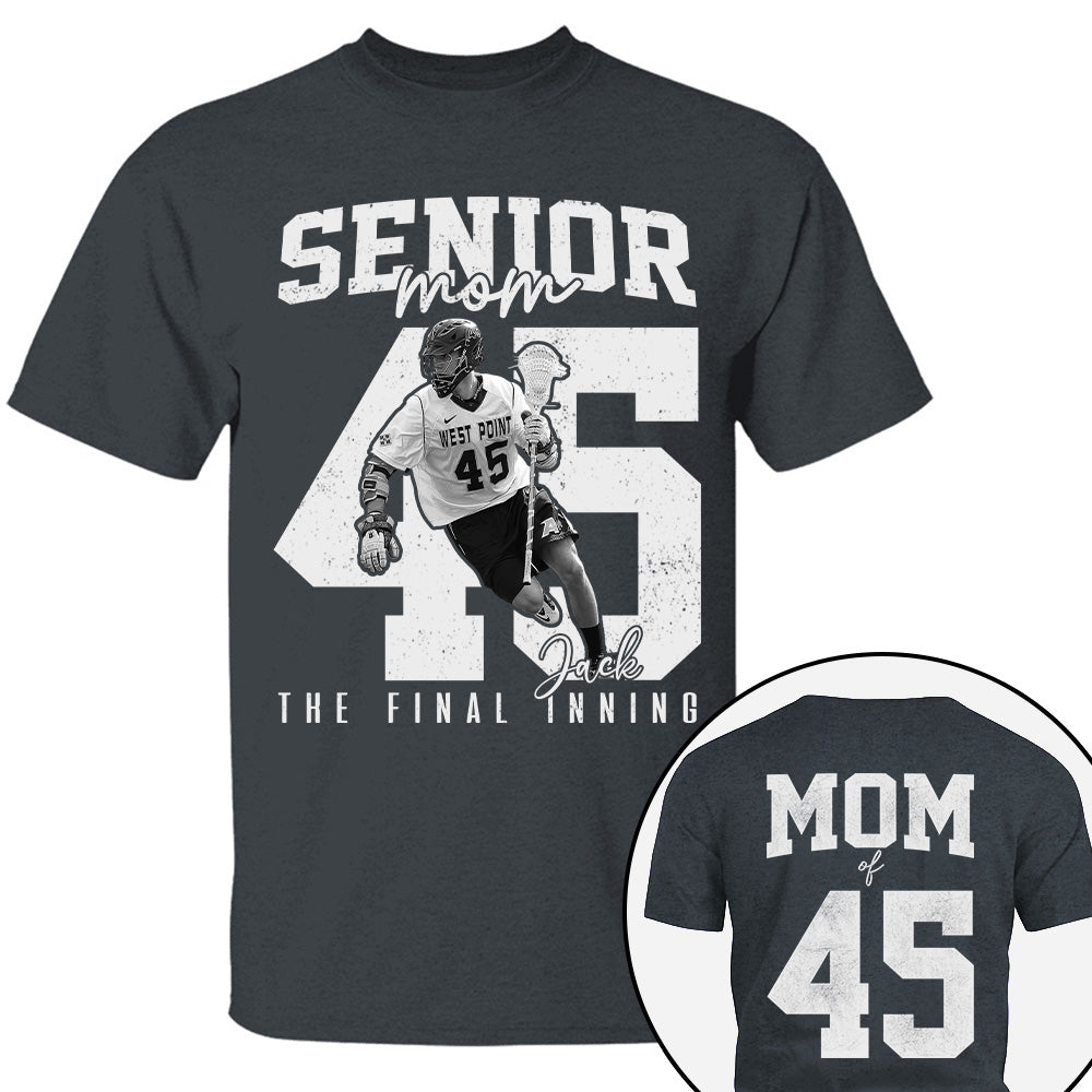 Senior Lacrosse Mom Shirt, The Final Inning, Custom Photo Player Lacrosse Mom Shirt, Senior Lacrosse Mom Gift T1807