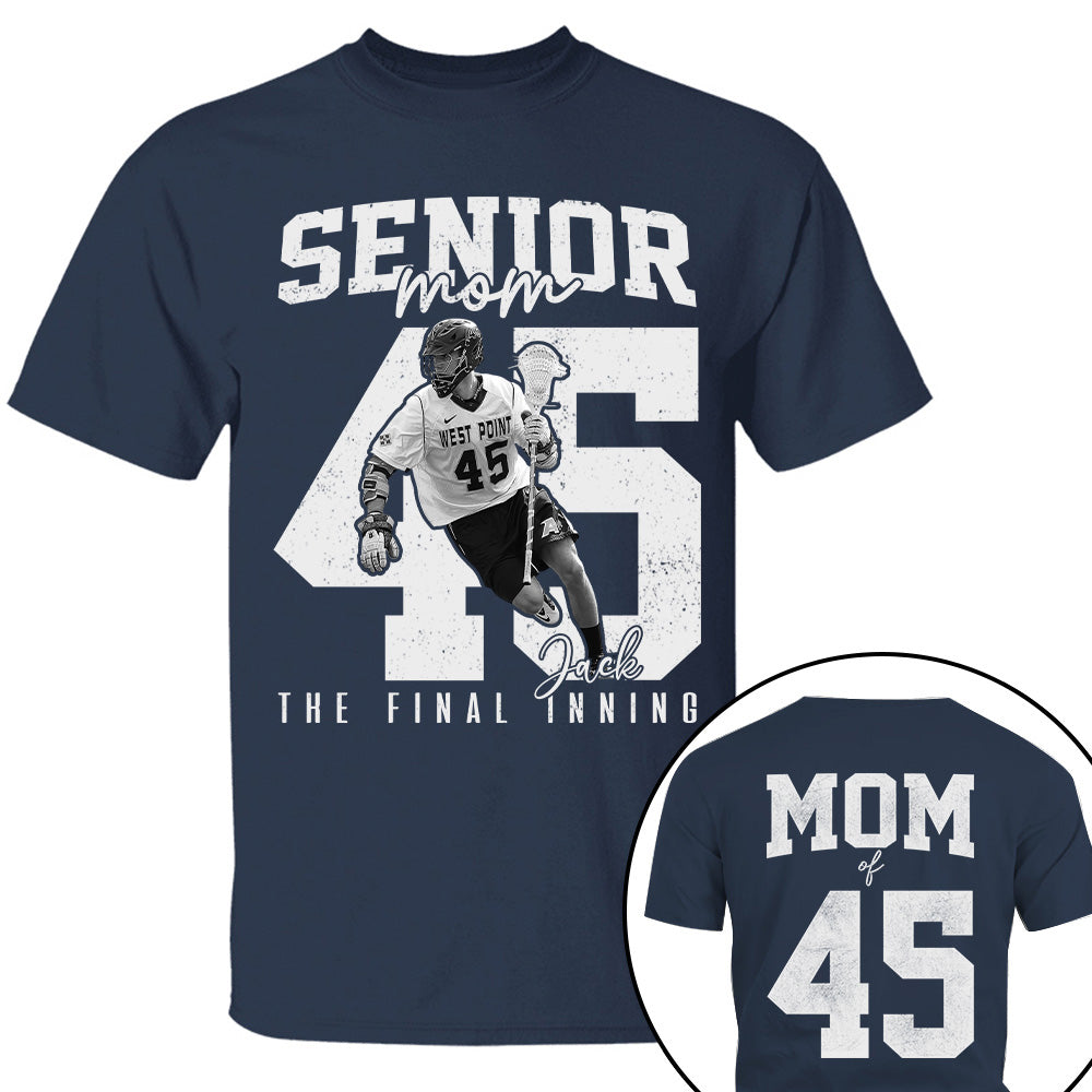 Senior Lacrosse Mom Shirt, The Final Inning, Custom Photo Player Lacrosse Mom Shirt, Senior Lacrosse Mom Gift T1807