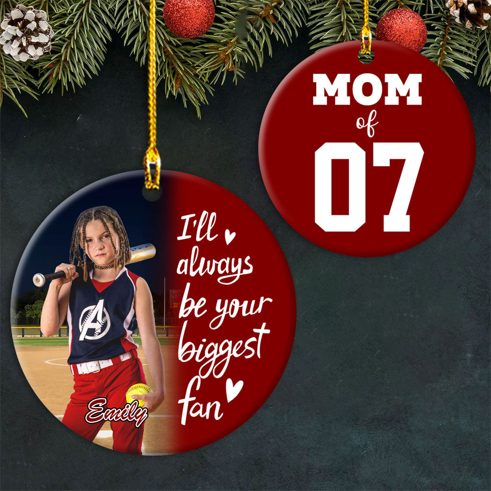 I'll Always Be Your Biggest Fan, Custom Photo Softball Ornament, Gift For Softball Family T1807 Pt99