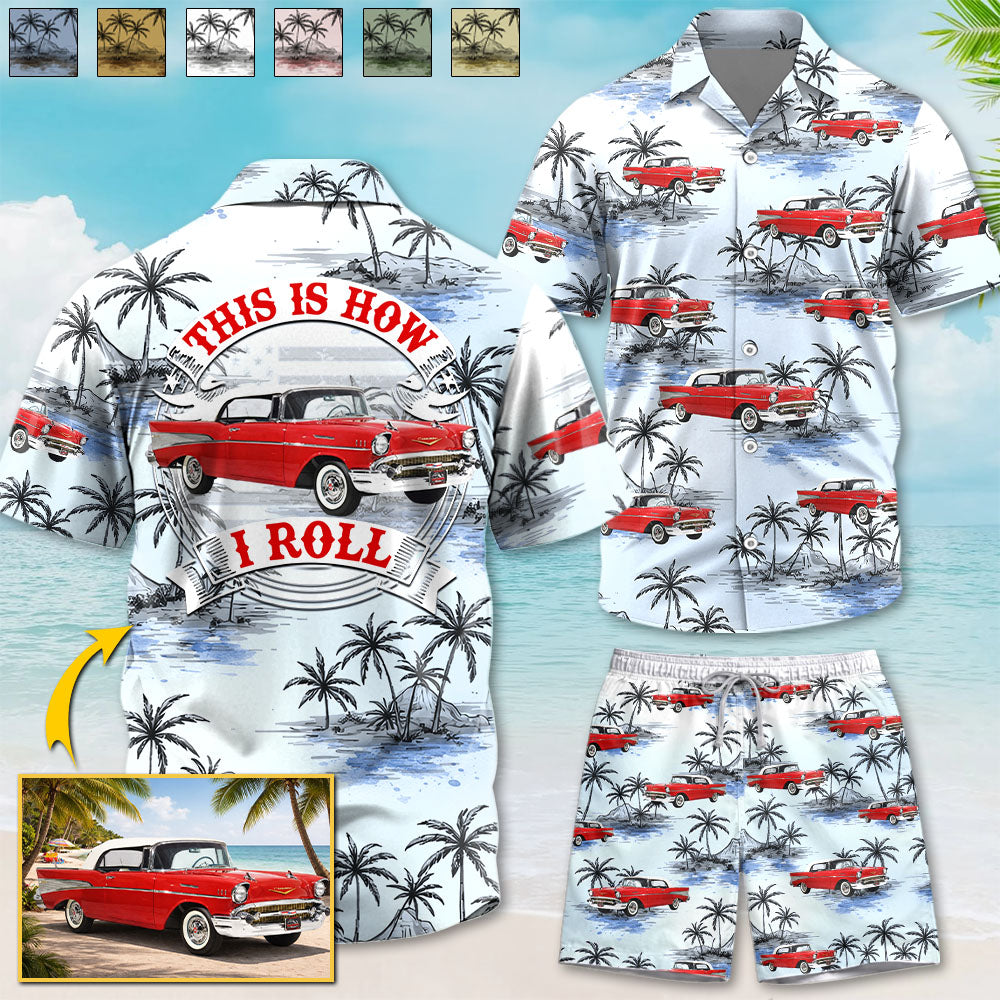 This Is How I Roll - Custom Car's Photo  Hawaiian Set - Gif for Car Lovers A2110 Pt99
