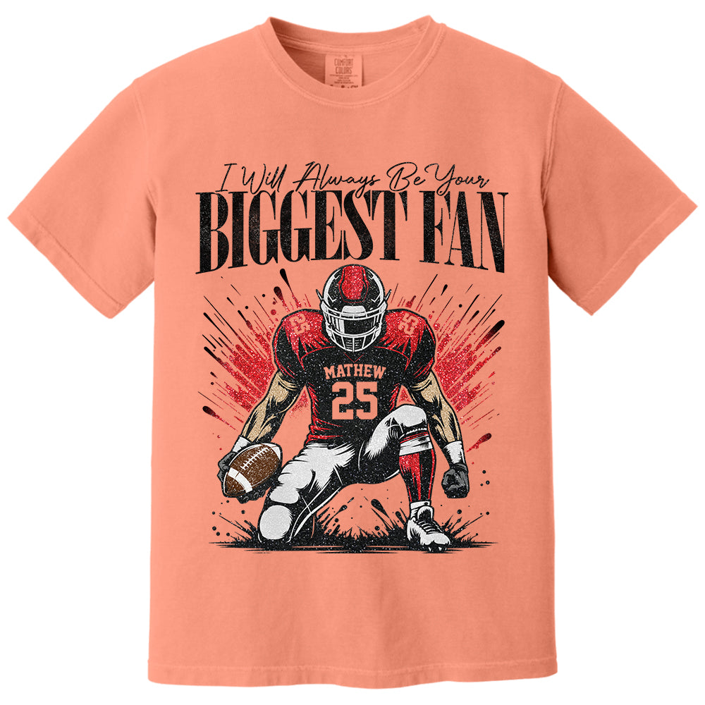 I'll Always Be Your Biggest Fan - Personalized Football Mom Grandma Shirt - Gift For Sport Family T1807 T24