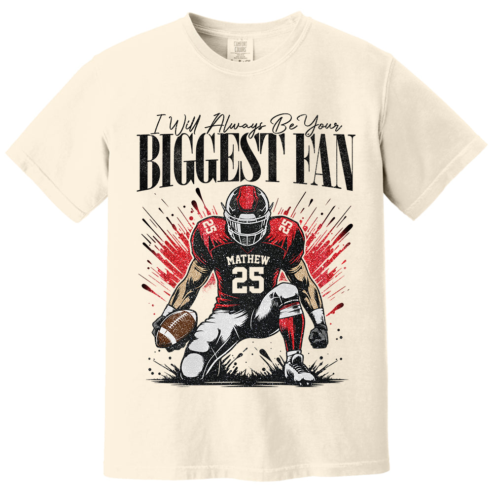 I'll Always Be Your Biggest Fan - Personalized Football Mom Grandma Shirt - Gift For Sport Family T1807 T24