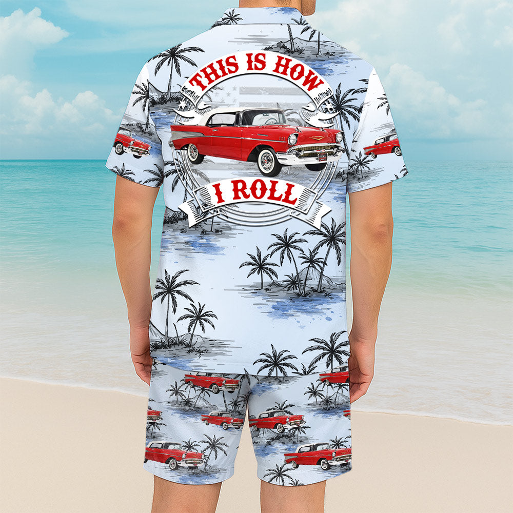 This Is How I Roll - Custom Car's Photo  Hawaiian Set - Gif for Car Lovers A2110 Pt99