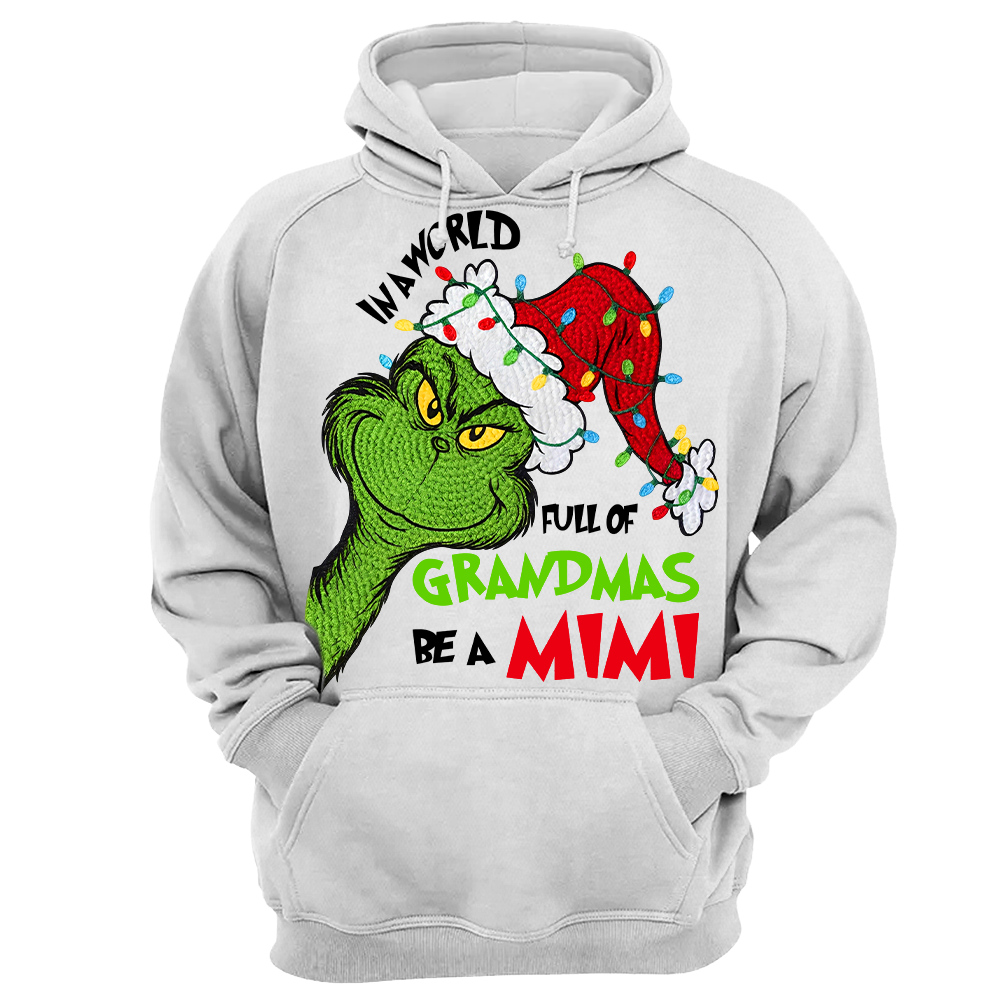 In A Full World Of Grandmas Be A Mimi - Custom Nickname Grandma Christmas Shirt Nh00