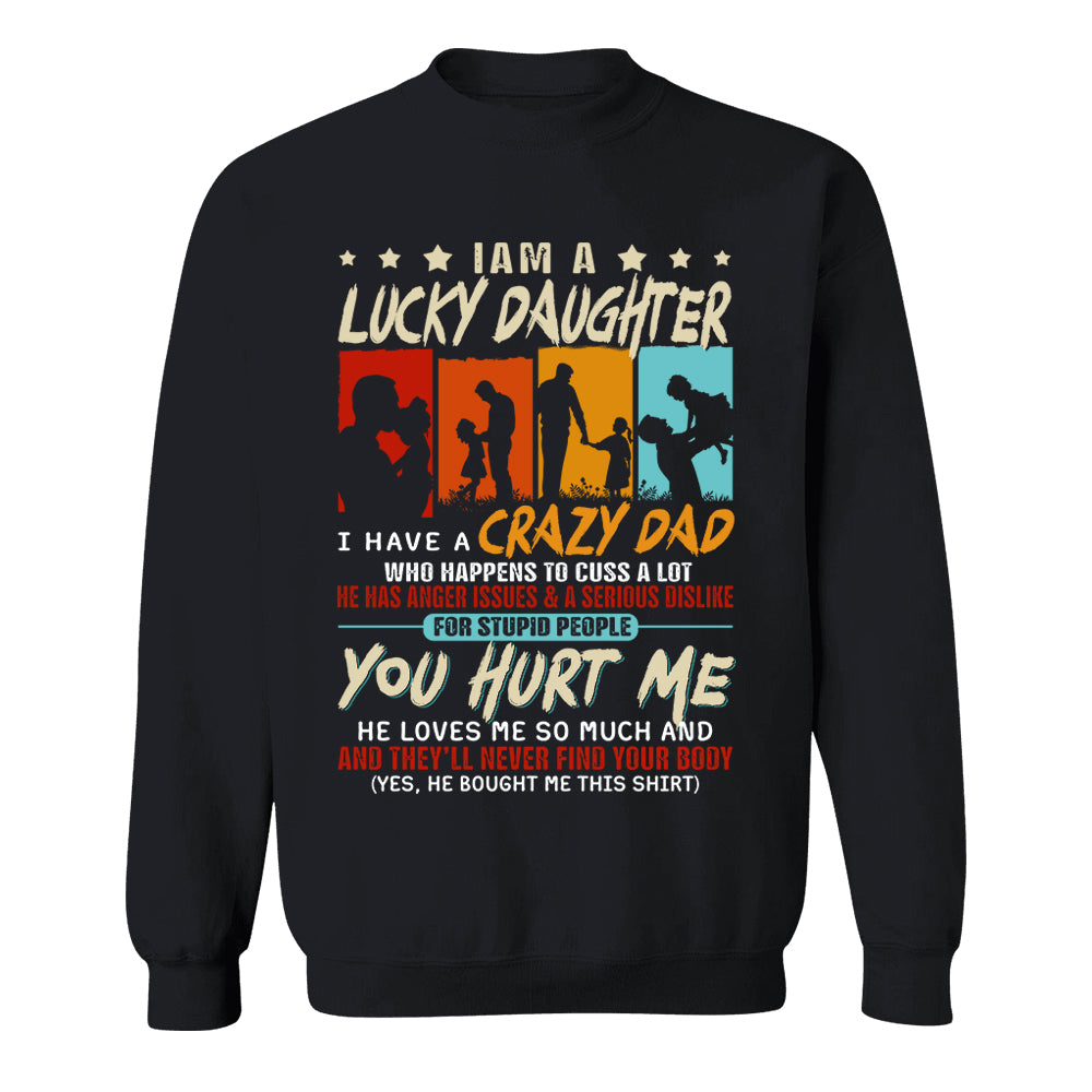 I Am A Lucky Daughter I Have A Crazy Dad Shirt Gift For Daughter From Dad