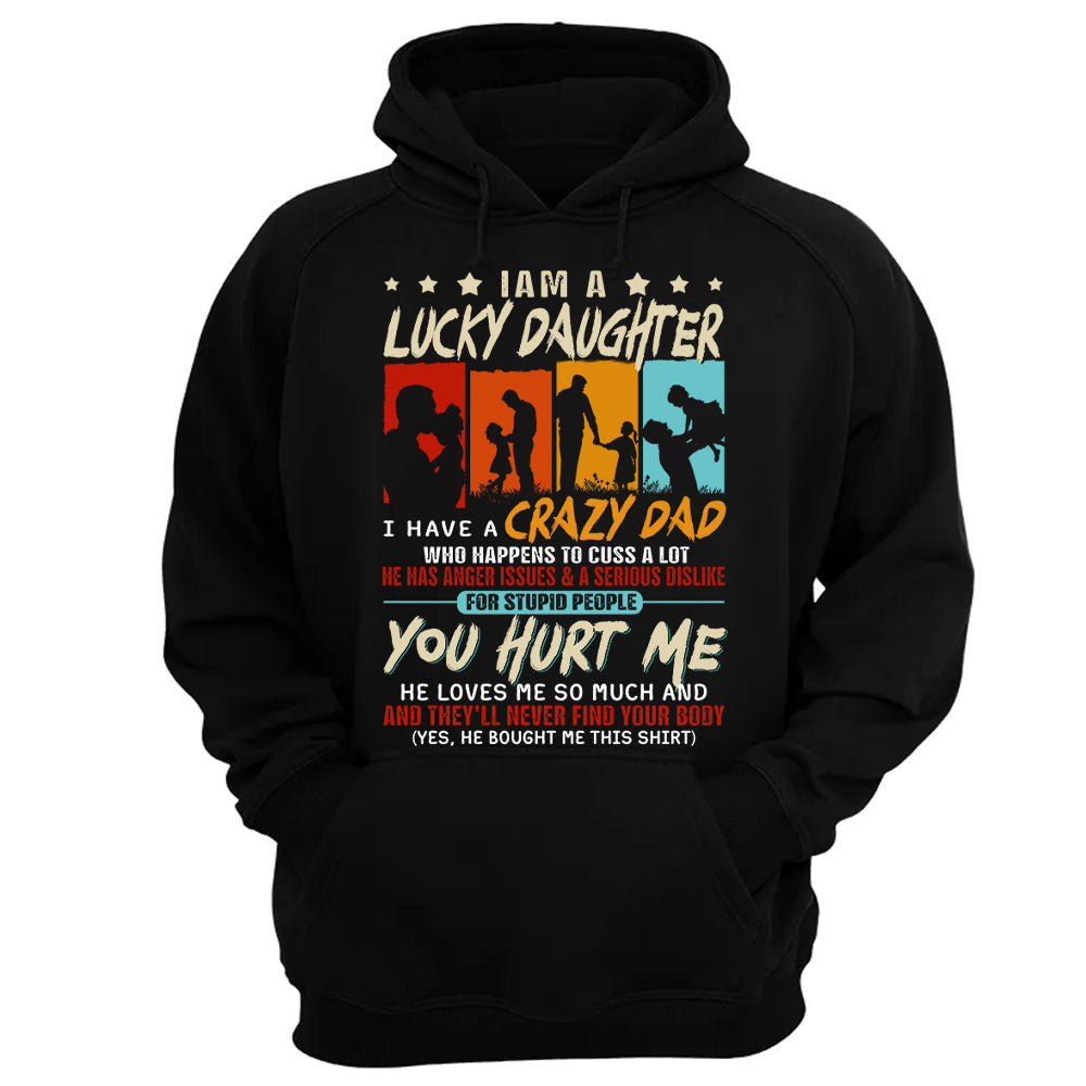 I Am A Lucky Daughter I Have A Crazy Dad Shirt Gift For Daughter From Dad