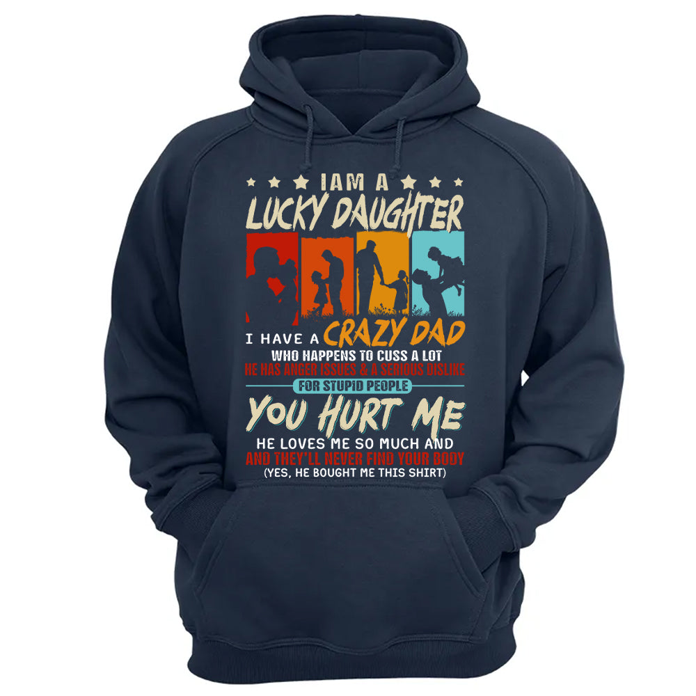 I Am A Lucky Daughter I Have A Crazy Dad Shirt Gift For Daughter From Dad
